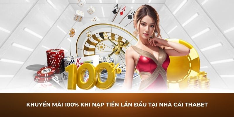 Khuyến mãi 100% khi nạp tiền lần đầu tại nhà cái